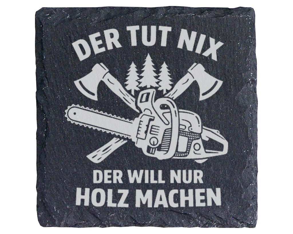 Schiefer Untersetzer Kettensäge Axt Tut Nix Will Nur Holz Machen - Ges – Bild 1