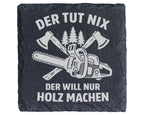 Schiefer Untersetzer Kettensäge Axt Tut Nix Will Nur Holz Machen - Ges – Bild 1