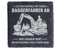 Schiefer Untersetzer Baggerfahrer Spruch Leg Dich Niemals An - Geschen – Bild 1