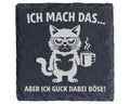 Schiefer Untersetzer Katze Ich Mach Das Böse Gucken - Lustiges Geschen – Bild 1