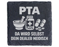 Schiefer Untersetzer PTA Da Wird Selbst Dein Dealer Neidisch - Geschen – Bild 1