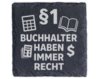 Schiefer Untersetzer Buchhalter Haben Immer Recht - Lustiges Geschenk  – Bild 1