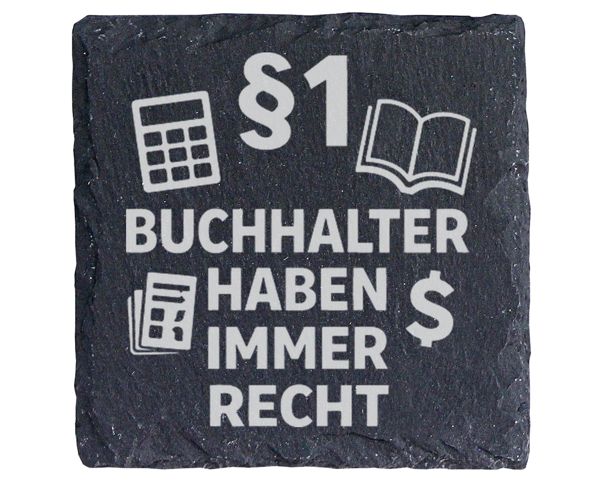 Schiefer Untersetzer Buchhalter Haben Immer Recht - Lustiges Geschenk  – Bild 1