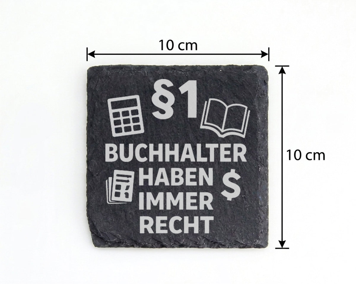 Schiefer Untersetzer Buchhalter Haben Immer Recht - Lustiges Geschenk  – Bild 4