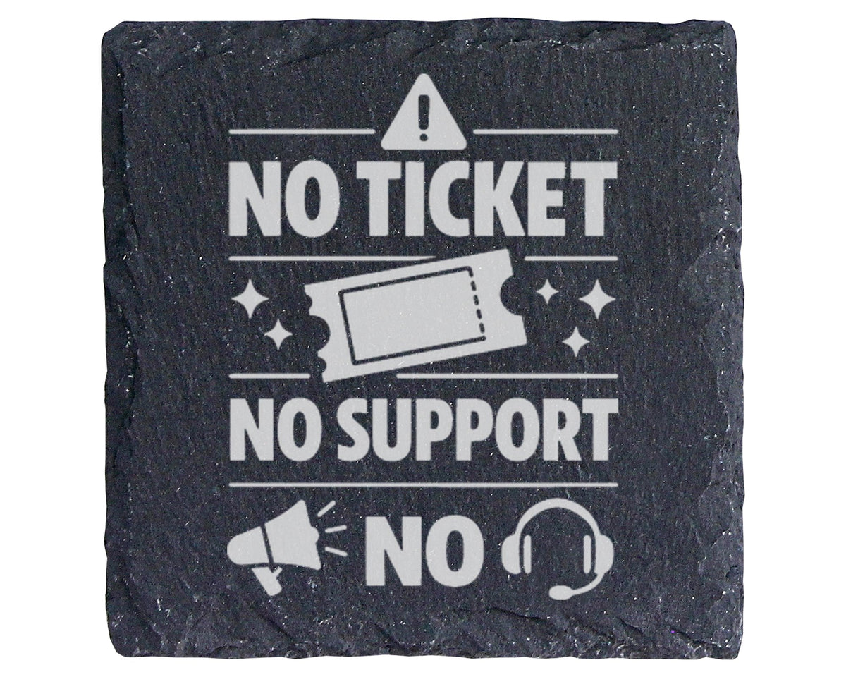 Schiefer Untersetzer No Ticket Support Spruch - Geschenk für ITler Adm – Bild 1