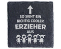 Schiefer Untersetzer So Sieht Ein Richtig Cooler Erzieher Aus - Gesche – Bild 1
