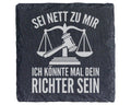 Schiefer Untersetzer Sei Nett Dein Richter - Lustiges Geschenk für Jur – Bild 1
