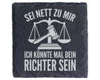 Schiefer Untersetzer Sei Nett Dein Richter - Lustiges Geschenk für Jur – Bild 1