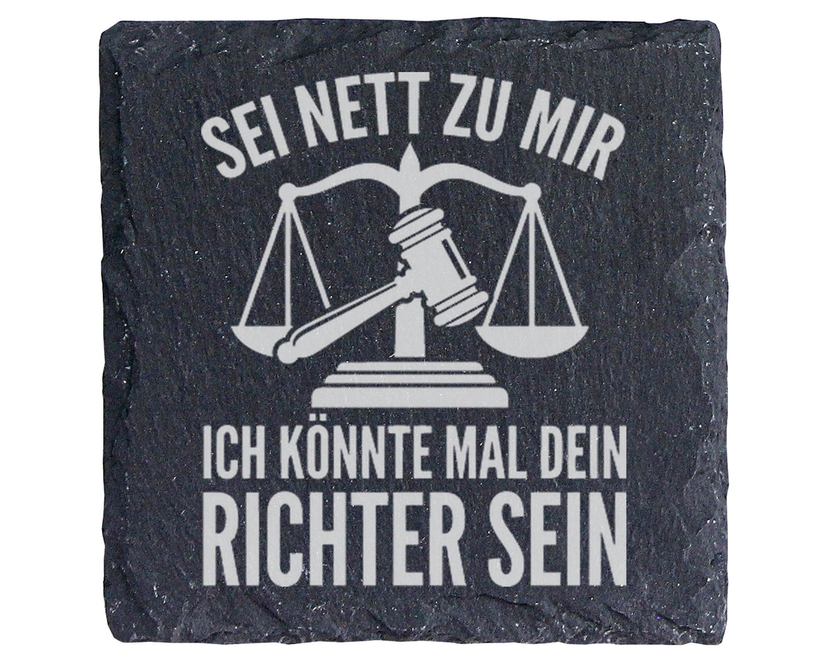 Schiefer Untersetzer Sei Nett Dein Richter - Lustiges Geschenk für Jur – Bild 1