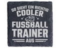 Schiefer Untersetzer Cooler Fussball Trainer Spruch So Sieht Ein Richt – Bild 1
