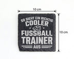 Schiefer Untersetzer Cooler Fussball Trainer Spruch So Sieht Ein Richt – Bild 4