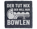 Schiefer Untersetzer Bowlingkugel Der Tut Nix Will Nur Bowlen - Lustig – Bild 1