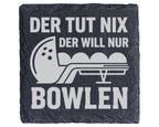 Schiefer Untersetzer Bowlingkugel Der Tut Nix Will Nur Bowlen - Lustig – Bild 1