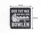 Schiefer Untersetzer Bowlingkugel Der Tut Nix Will Nur Bowlen - Lustig – Bild 4