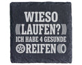 Schiefer Untersetzer Wieso Laufen Gesunde Reifen - Lustiges Geschenk f – Bild 1