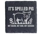 Schiefer Untersetzer Schwein It's Spelled Pig - Geschenk für Veganer V – Bild 1