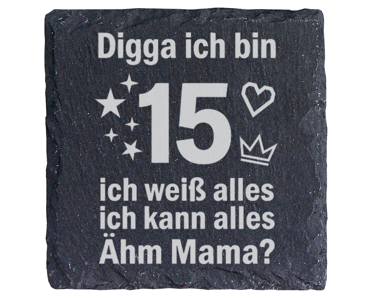 Schiefer Untersetzer Digga Ich Bin 15 Weiß Alles - Geschenk Zum Geburt – Bild 1
