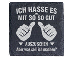 Schiefer Untersetzer Ich Hasse Es Mit 30 Gut Auszusehen - Lustiges Ges – Bild 1