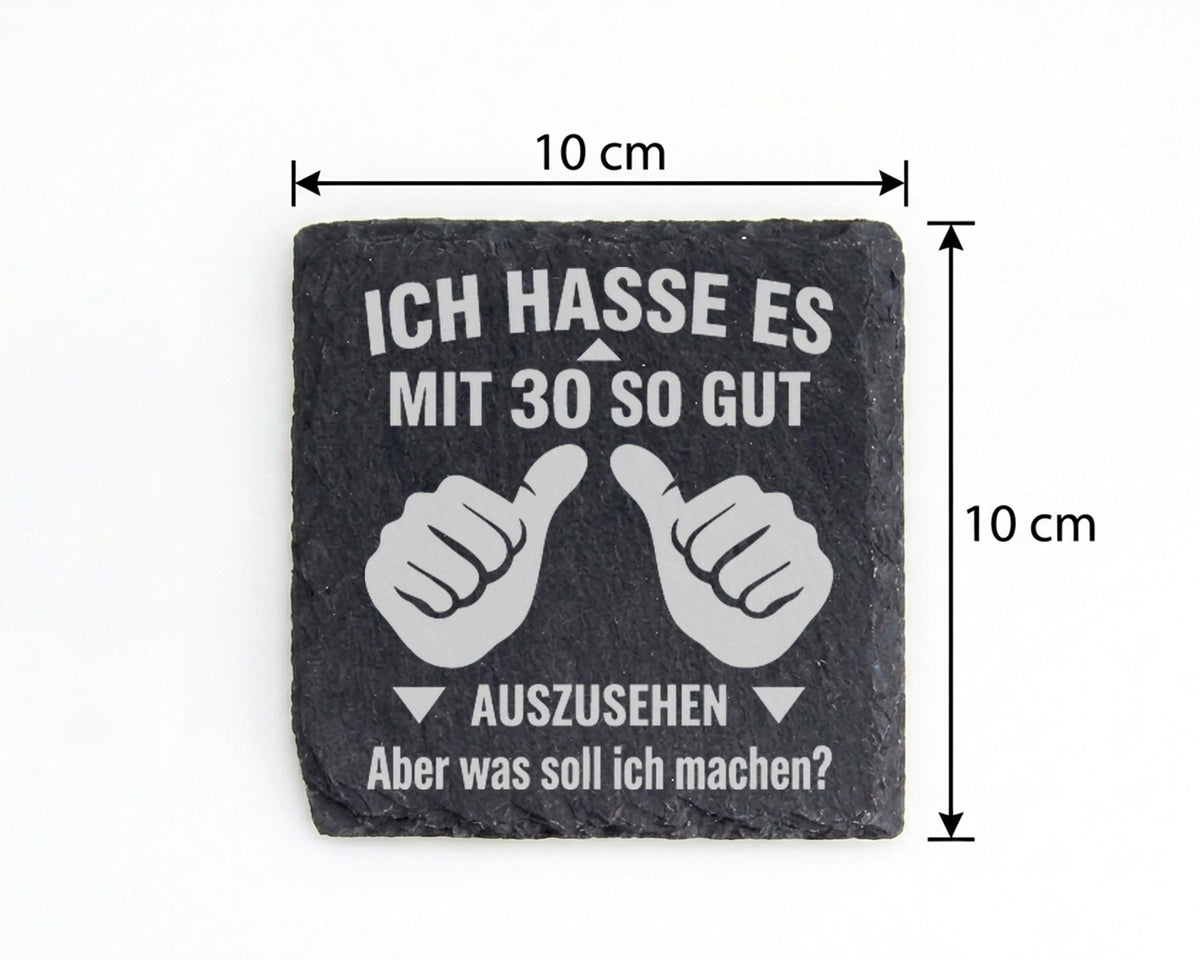 Schiefer Untersetzer Ich Hasse Es Mit 30 Gut Auszusehen - Lustiges Ges – Bild 4
