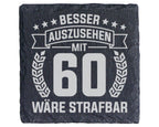 Schiefer Untersetzer 60 Geburtstag Besser Auszusehen Wäre Strafbar - L – Bild 1
