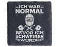 Schiefer Untersetzer Schweißer Ich War Normal Spruch - Geschenk Für Ha – Bild 1