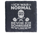 Schiefer Untersetzer Schweißer Ich War Normal Spruch - Geschenk Für Ha – Bild 1