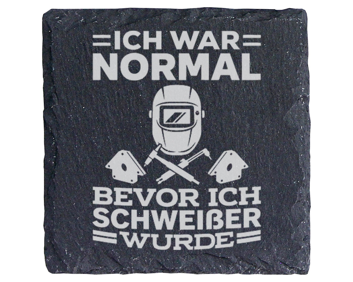 Schiefer Untersetzer Schweißer Ich War Normal Spruch - Geschenk Für Ha – Bild 1