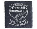 Schiefer Untersetzer Legendärer Journalist Spruch - Geschenk für Repor – Bild 1