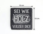 Schiefer Untersetzer Sei Wie Holz Verzieh Dich - Lustiges Geschenk für – Bild 4