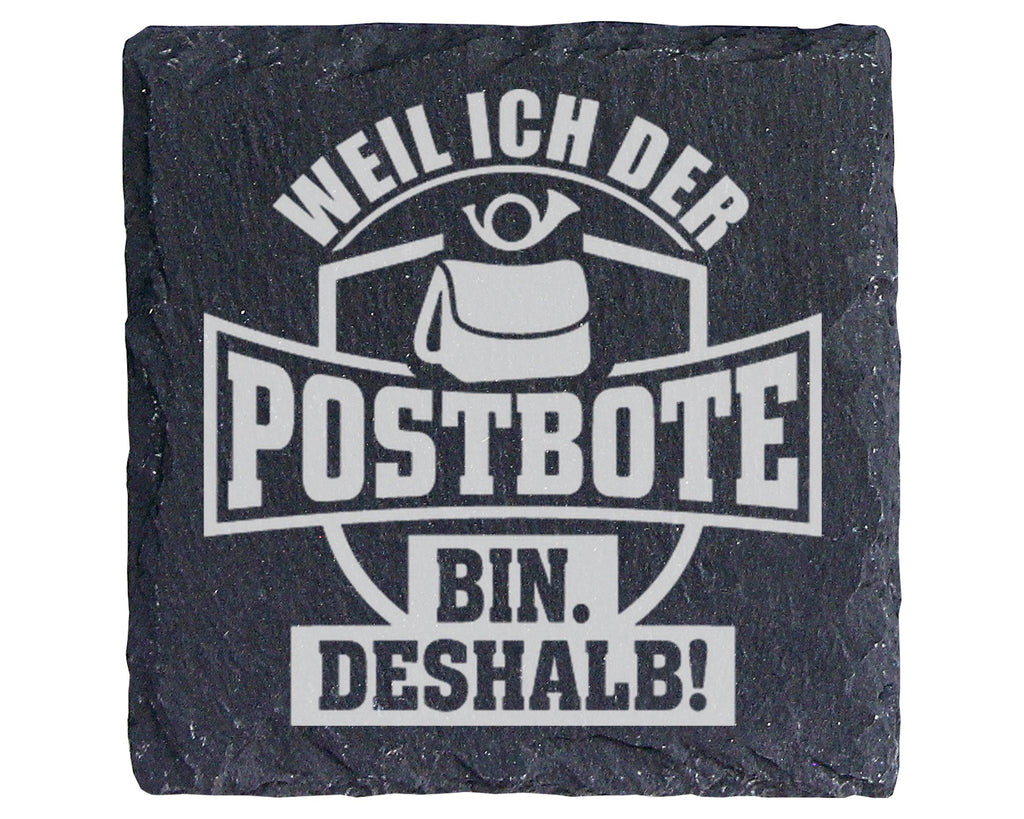 Schiefer Untersetzer Postbote Weil Ich Der Bin Deshalb - Lustiges Gesc – Bild 1