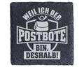 Schiefer Untersetzer Postbote Weil Ich Der Bin Deshalb - Lustiges Gesc – Bild 1