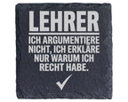 Schiefer Untersetzer Lehrer Argumentiere Nicht Erkläre Warum Recht Hab – Bild 1