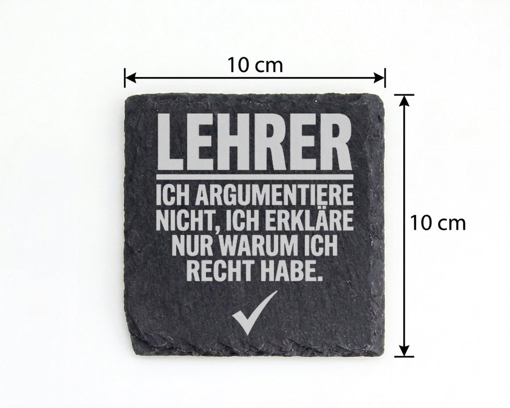 Schiefer Untersetzer Lehrer Argumentiere Nicht Erkläre Warum Recht Hab – Bild 4