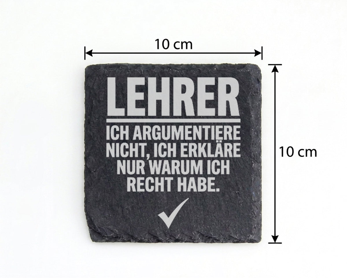 Schiefer Untersetzer Lehrer Argumentiere Nicht Erkläre Warum Recht Hab – Bild 4