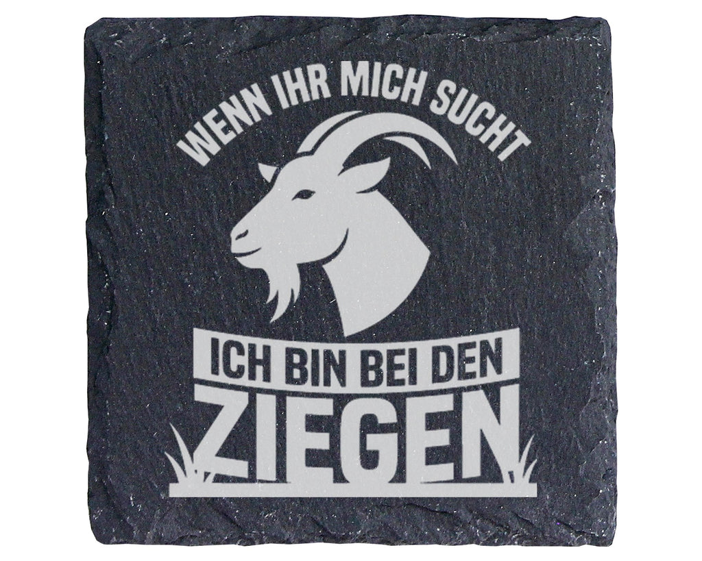Schiefer Untersetzer Ziege Wenn Ihr Mich Sucht Ich Bin Bei Den Ziegen  – Bild 1