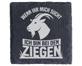 Schiefer Untersetzer Ziege Wenn Ihr Mich Sucht Ich Bin Bei Den Ziegen  – Bild 1