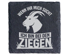 Schiefer Untersetzer Ziege Wenn Ihr Mich Sucht Ich Bin Bei Den Ziegen  – Bild 1