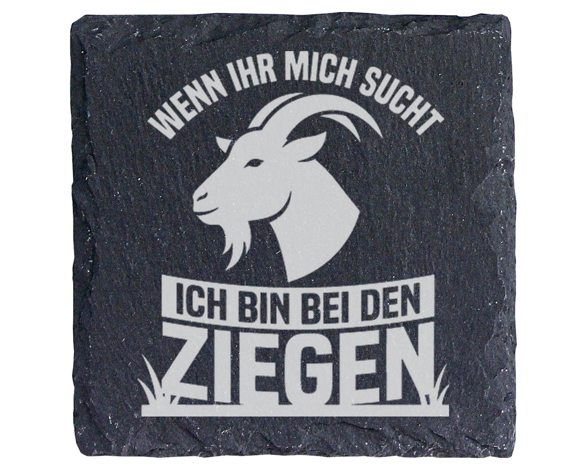 Schiefer Untersetzer Ziege Wenn Ihr Mich Sucht Ich Bin Bei Den Ziegen  – Bild 1