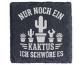 Schiefer Untersetzer Kaktus Nur Noch Ein Ich Schwöre Es - Lustiges Ges – Bild 1