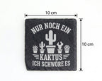 Schiefer Untersetzer Kaktus Nur Noch Ein Ich Schwöre Es - Lustiges Ges – Bild 4