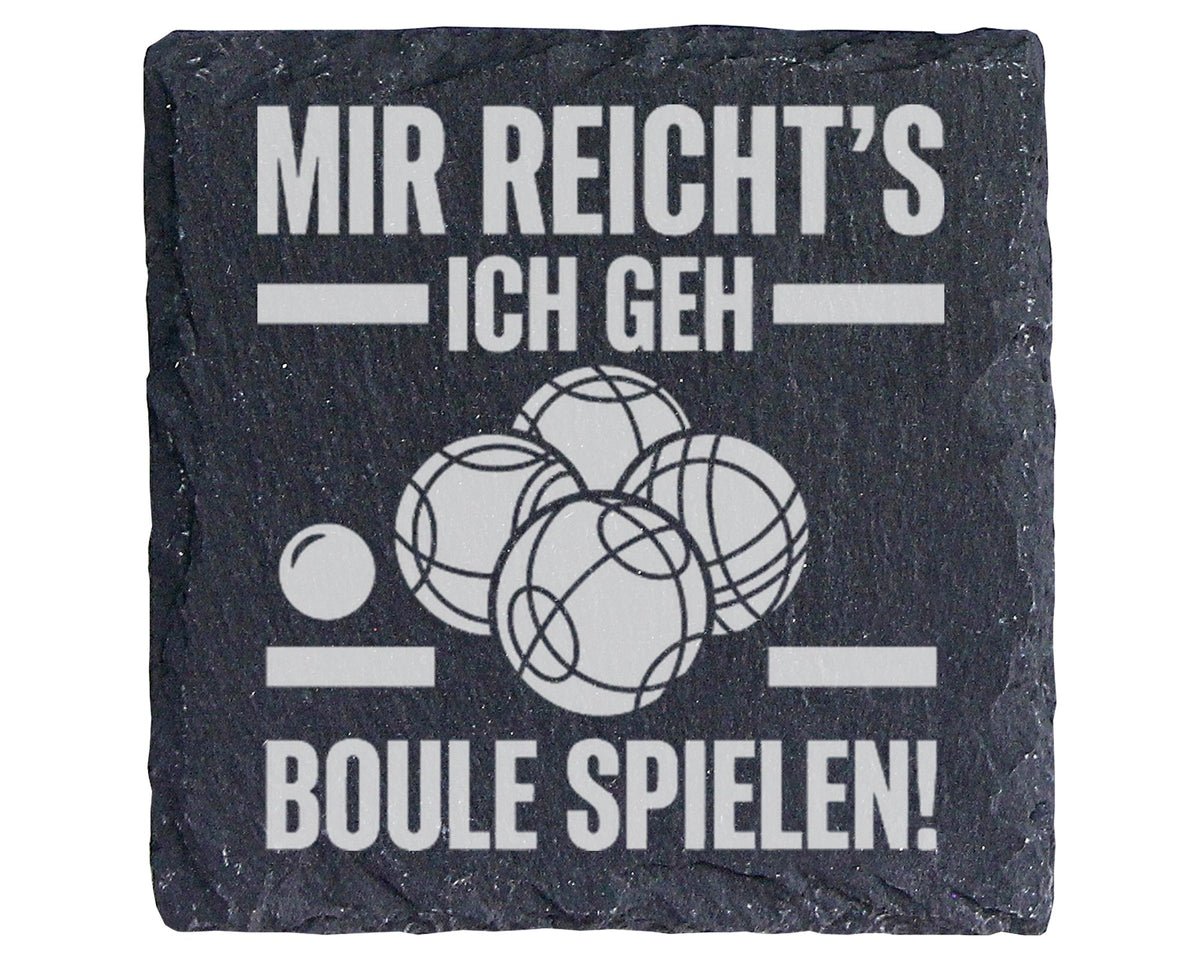 Schiefer Untersetzer Mir Reichts Ich Geh Boule Spielen - Lustiges Gesc – Bild 1