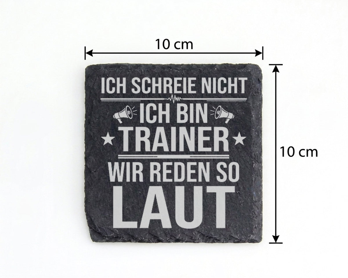Schiefer Untersetzer Ich Schreie Nicht Bin Trainer Wir Reden So Laut - – Bild 4