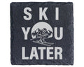 Schiefer Untersetzer Ski You Later Spruch - Lustiges Geschenk für Skif – Bild 1