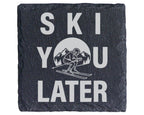 Schiefer Untersetzer Ski You Later Spruch - Lustiges Geschenk für Skif – Bild 1