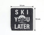 Schiefer Untersetzer Ski You Later Spruch - Lustiges Geschenk für Skif – Bild 4