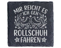 Schiefer Untersetzer Rollschuhe Mir Reicht Es Fahren Spruch - Geschenk – Bild 1