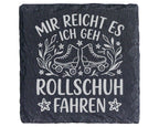 Schiefer Untersetzer Rollschuhe Mir Reicht Es Fahren Spruch - Geschenk – Bild 1