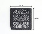 Schiefer Untersetzer Rollschuhe Mir Reicht Es Fahren Spruch - Geschenk – Bild 4