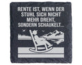 Schiefer Untersetzer Rente Ist Wenn Der Stuhl Schaukelt - Geschenk Für – Bild 1