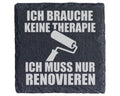 Schiefer Untersetzer Renovieren Keine Therapie - Geschenk für Handwerk – Bild 1
